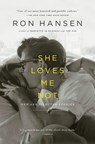 She Loves Me Not - Ron Hansen - 9781451617597