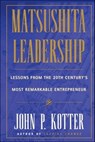 Matsushita Leadership - John P. Kotter - 9781451625943
