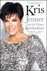 Kris Jenner . . . And All Things Kardashian - Kris Jenner - 9781451646979
