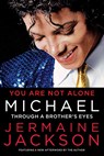 You Are Not Alone: Michael: Through a Brother's Eyes - JACKSON,  Jermaine - 9781451651584