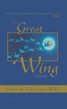 The Great Wing - Dr. Louis A. Tartaglia - 9781451654394
