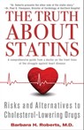 The Truth About Statins - Barbara H. Roberts, M.D. - 9781451656404