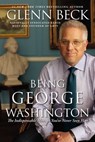 Being George Washington - Glenn Beck - 9781451659313