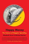 Happy Money - Elizabeth Dunn ; Michael Norton - 9781451665079