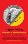 Happy Money - Elizabeth Dunn ; Dr Michael Norton - 9781451665086