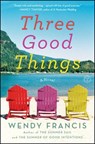 Three Good Things - Wendy Francis - 9781451666342