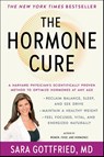 The Hormone Cure - Sara Gottfried ; Christianne Northrup - 9781451666953