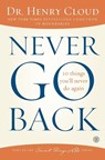 Never Go Back - Henry Cloud - 9781451669312