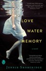 Love Water Memory - Jennie Shortridge - 9781451684858