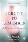 I Forgot to Remember - Su Meck ; Daniel de Visé - 9781451685831