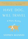Have Dog, Will Travel - Stephen Kuusisto - 9781451689808