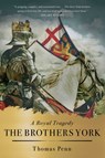 The Brothers York: A Royal Tragedy - Thomas Penn - 9781451694185