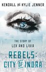 Rebels: City of Indra - Kendall Jenner ; Kylie Jenner ; Elizabeth Killmond-Roman ; Maya Sloan - 9781451694550
