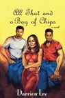 All That and a Bag of Chips - Darrien Lee - 9781451694796