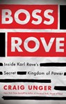 Boss Rove - Craig Unger - 9781451696608