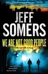 We Are Not Good People - Jeff Somers - 9781451696820