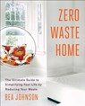 Zero Waste Home - Bea Johnson - 9781451697681