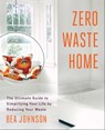 Zero Waste Home - Bea Johnson - 9781451697704