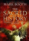 The Sacred History - Mark Booth - 9781451698572