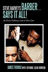 Steve Harvey's Barber ... Says It All! - James Thomas ; Revonne Leach-Johnson - 9781452031477