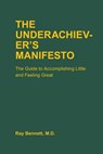 The Underachiever's Manifesto - Ray Bennett - 9781452113586