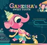 Ganesha's Sweet Tooth - Sanjay Patel ; Emily Haynes - 9781452119847