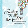 Whatever You Are, Be a Good One - Lisa Congdon - 9781452130330
