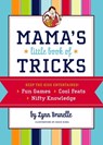 Mama's Little Book of Tricks - Lynn Brunelle - 9781452131658