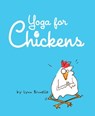 Yoga for Chickens - Lynn Brunelle - 9781452132792