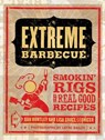 Extreme Barbecue - Dan Huntley ; Lisa Grace Lednicer ; Layne Bailey - 9781452133102
