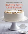 Baking with Less Sugar - Joanne Chang ; Joseph De Leo - 9781452139609
