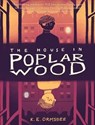 The House in Poplar Wood - K. E. Ormsbee - 9781452149950