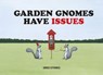 Garden Gnomes Have Issues - Colin Harrison - 9781452150734