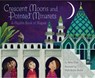 Crescent Moons and Pointed Minarets - Hena Khan - 9781452155418