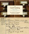 The Card Catalog - The Library of Congress - 9781452158587