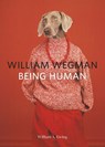 WILLIAM WEGMAN BEING HUMAN - EWING,  William A. ; Wegman, William - 9781452164991