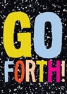 Go Forth! - Chronicle Books - 9781452166858