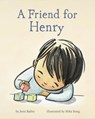 A Friend for Henry - Jenn Bailey - 9781452167916