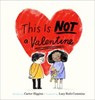 This Is Not a Valentine - Carter Higgins - 9781452169156