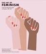 The Art of Feminism - GOSLING,  Lucinda ; Robinson, Hilary ; Tobin, Amy - 9781452169927
