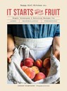 It Starts with Fruit - Jordan Champagne ; Erin Scott - 9781452177410