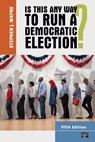 Is This Any Way to Run a Democratic Election? - Wayne - 9781452205656