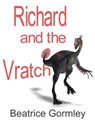 Richard and the Vratch - Beatrice Gormley - 9781452313085