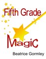 Fifth Grade Magic - Beatrice Gormley - 9781452313092