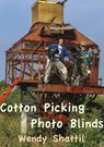 Cotton Picking Photo Blinds - Wendy Shattil - 9781452326948