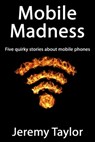 Mobile Madness - Jeremy Taylor - 9781452336275