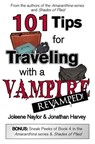 101 Tips for Traveling with a Vampire - Joleene Naylor ; Jonathan Harvey - 9781452340500