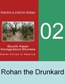 Indian Immigration Stories 02: Rohan the Drunkard - Dinesh Verma - 9781452342009
