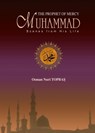 The Prophet of Mercy Muhammad Scenes From His Life - Osman Nuri Topbas - 9781452356327