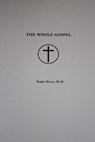 The Whole Gospel - Ralph Moore - 9781452357775